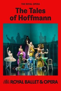 Royal Ballet And Opera The Tales Of Hoffmann Showtimes Tickets