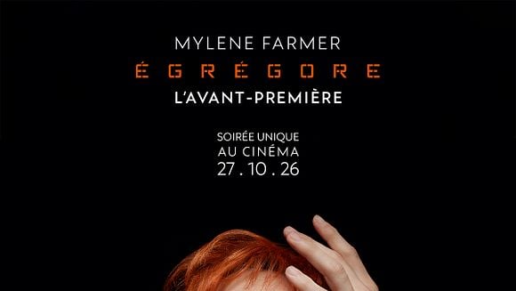 MYLÈNE FARMER – ÉGRÉGORE – L’AVANT-PREMIÈRE