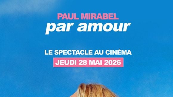 Paul Mirabel : Par Amour - le spectacle au cinéma