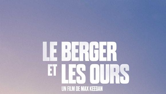 Ciné-Documentaire Le Berger et les Ours