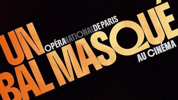 Opéra au cinéma - UN BAL MASQUÉ | Dimanche 15 mars à 18h
