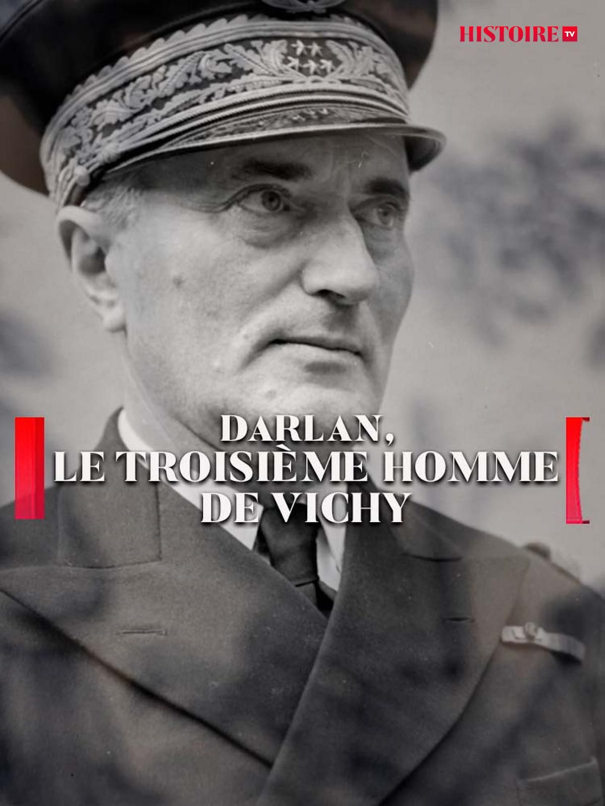 Affiche de DARLAN LE TROISIEME HOMME DE VICHY