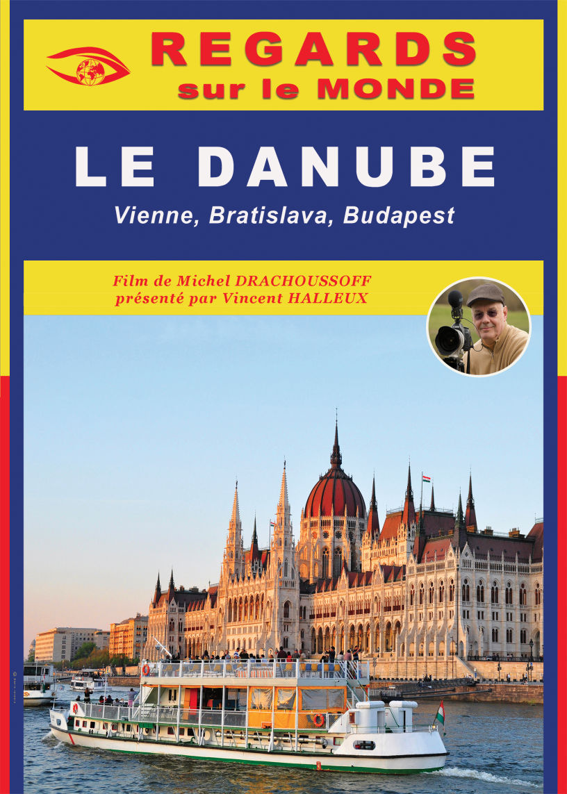Regards sur le Monde - Le Danube : Vienne, Bratislava, Budapest